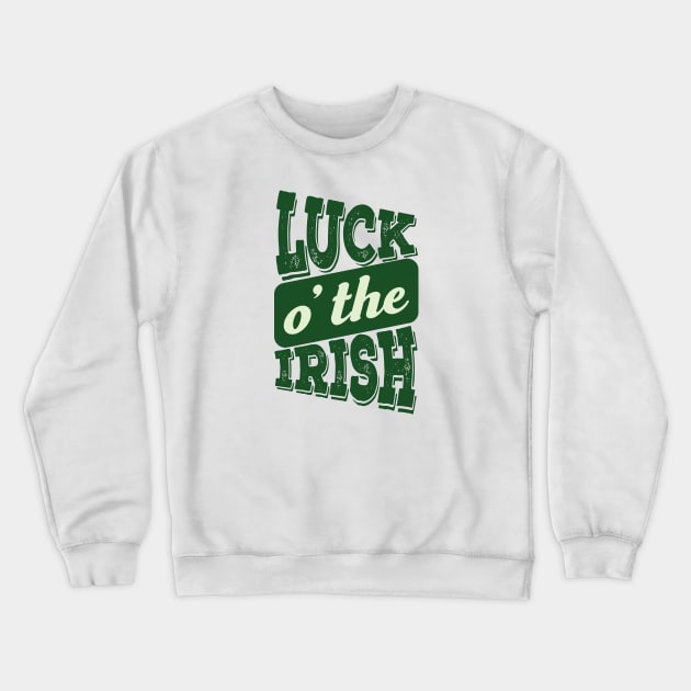 Luck O' The Irish Crewneck Sweatshirt by ColoredRatioDesign